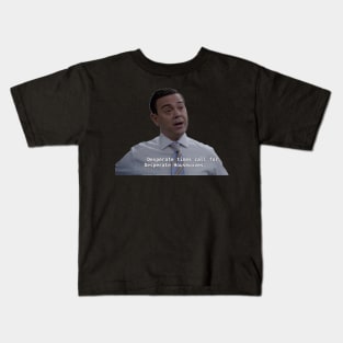 Desperate Times Kids T-Shirt